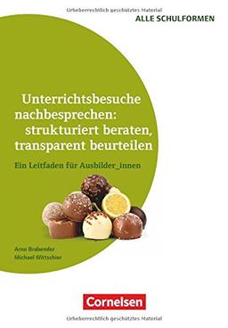 Unterrichtsbesuche nachbesprechen: strukturiert beraten, transparent beurteilen: Ein Leitfaden für Ausbilder_innen. Buch