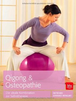 Qigong & Osteopathie: Die ideale Kombination zur Selbsttherapie