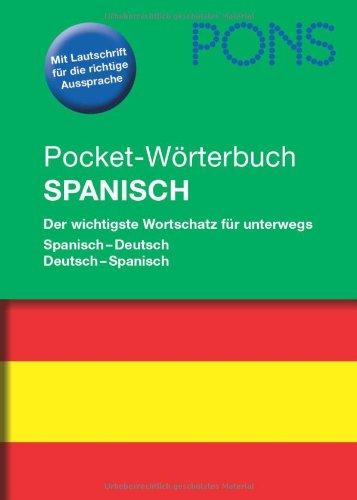 PONS Pocket-Wörterbuch Spanisch: Der wichtigste Wortschatz für unterwegs. Spanisch-Deutsch/Deutsch-Spanisch