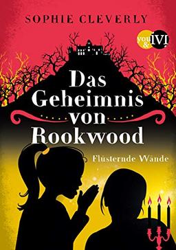 Das Geheimnis von Rookwood: Flüsternde Wände (Scarlet und Ivy, Band 2)