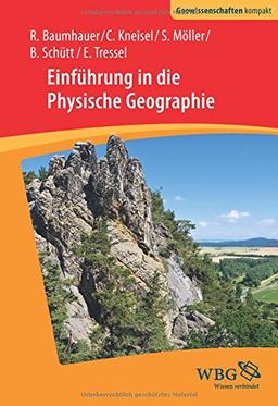 Einführung in die Physische Geographie (Geowissenschaften kompakt)