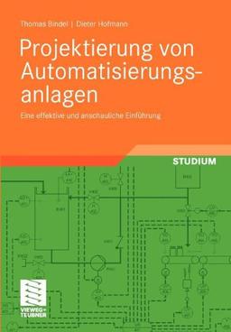 Projektierung von Automatisierungsanlagen: Eine Effektive und Anschauliche Einführung (German Edition)