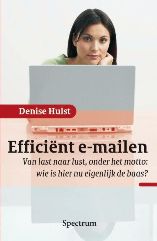 Efficient e-mailen: van last naar lust, onder het motto: wie is hier nu eigenlijk de baas?