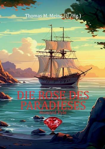 Die Rose des Paradieses: Ein Piraten-Abenteuer