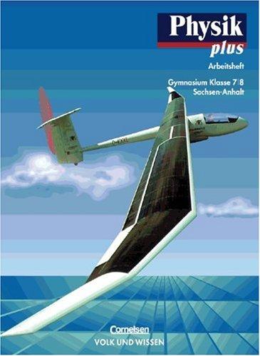 Physik plus - Gymnasium Sachsen-Anhalt: Physik plus, Ausgabe Gymnasium Sachsen-Anhalt, Klassen 7/8