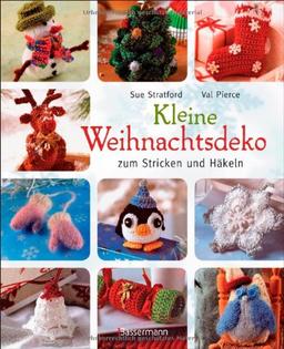 Kleine Weihnachtsdeko: zum Stricken und Häkeln