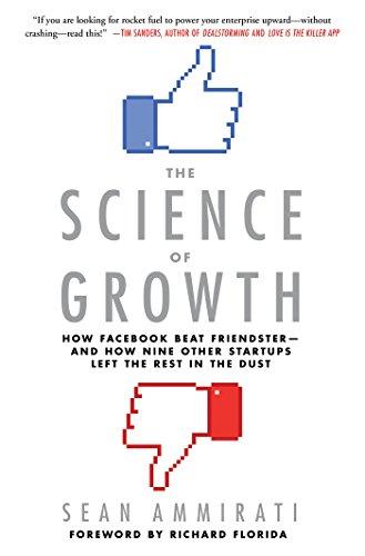 The Science of Growth: How Facebook Beat Friendster--And How Nine Other Startups Left the Rest in the Dust