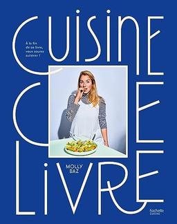 Cuisine ce livre : à la fin de ce livre, vous saurez cuisiner !