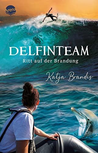 DelfinTeam (3). Ritt auf der Brandung: Tierabenteuer ab 12: Delfine als „Bodyguards“ beim gefährlichsten Surfer-Contest Australiens