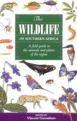 The Wildlife of Southern Africa: A Field Guide to the Animals and Plants of the Region