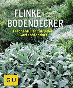 Flinke Bodendecker: Flächenfüller für jeden Gartenstandort (GU Pflanzenratgeber)