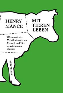 Mit Tieren leben: Warum wir das Verhältnis zwischen Mensch und Tier neu definieren müssen