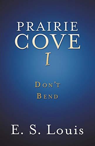 Prairie Cove I: Don't Bend