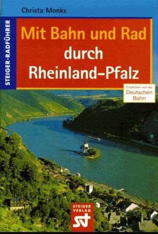 Mit Bahn und Rad durch Rheinland- Pfalz. Empfohlen von der Deutschen Bahn