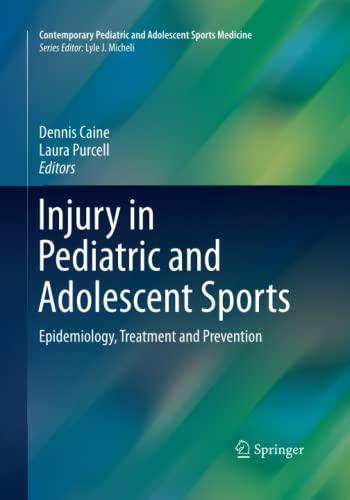 Injury in Pediatric and Adolescent Sports: Epidemiology, Treatment and Prevention (Contemporary Pediatric and Adolescent Sports Medicine)