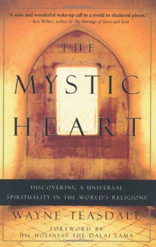 The Mystic Heart: Discovering a Universal Spirituality in the World's Religions