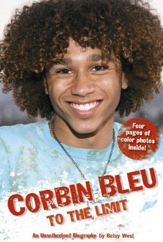 Corbin Bleu: To the Limit: An Unauthorized Biography