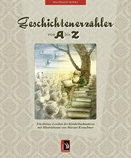 Geschichtenerzähler von A bis Z: Ein kleines Lexikon der Kinderbuchautoren