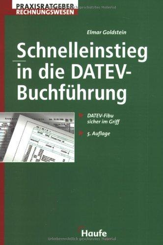 Schnelleinstieg in die DATEV-Buchführung. DATEV-Fibu sicher im Griff