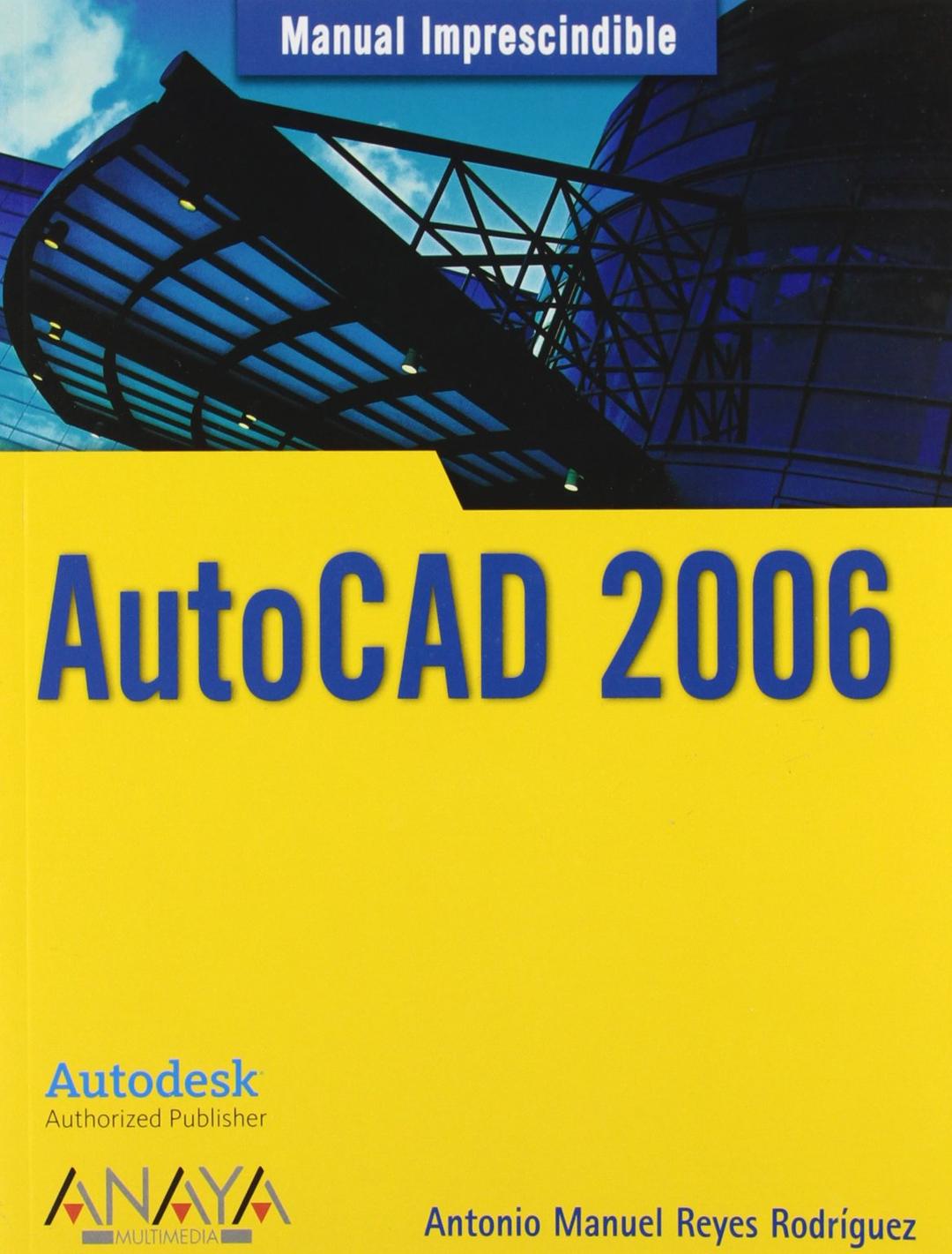 AutoCAD 2006 (Manuales Imprescindibles)