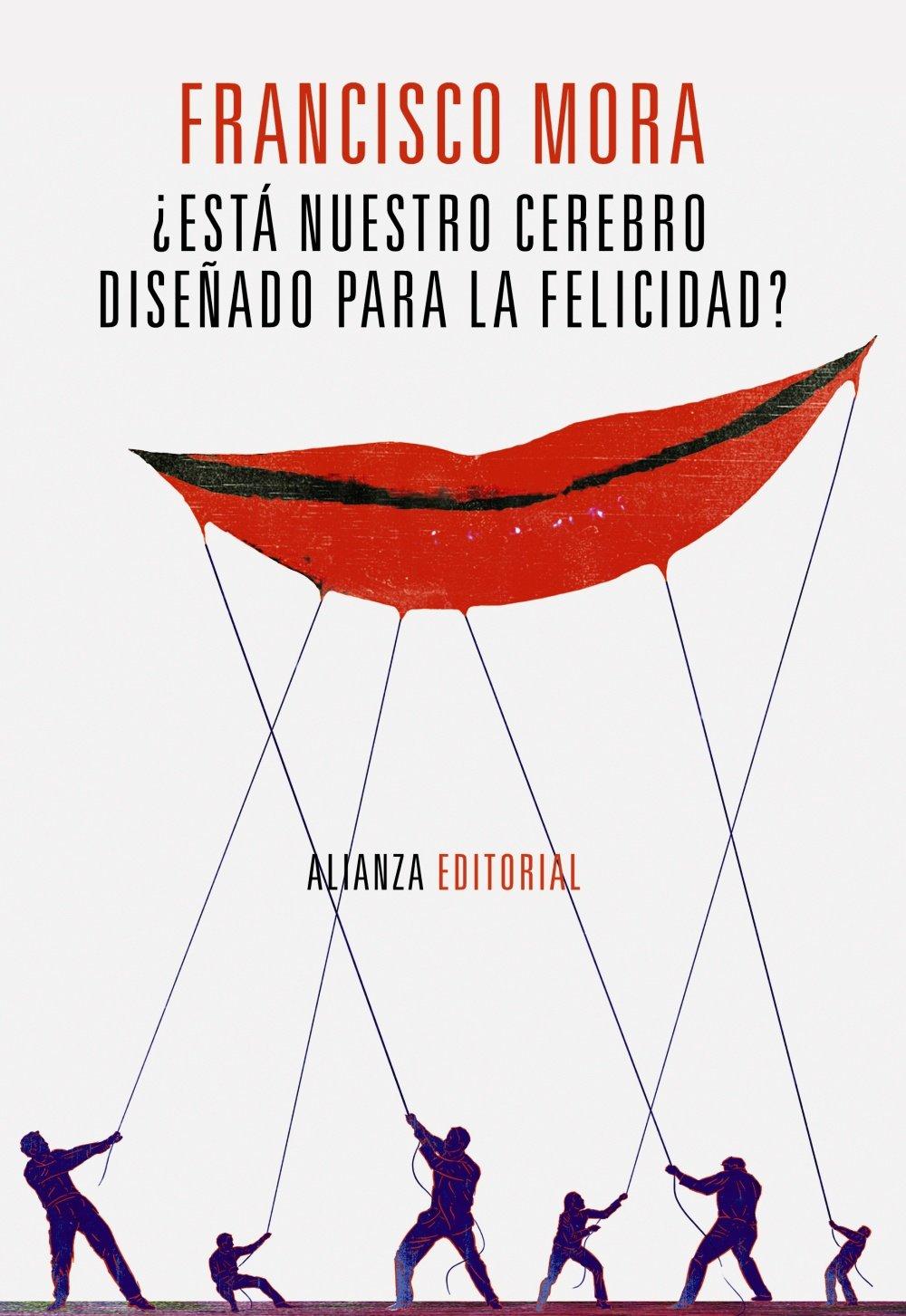 ¿Está nuestro cerebro diseñado para la felicidad? (Alianza Ensayo)