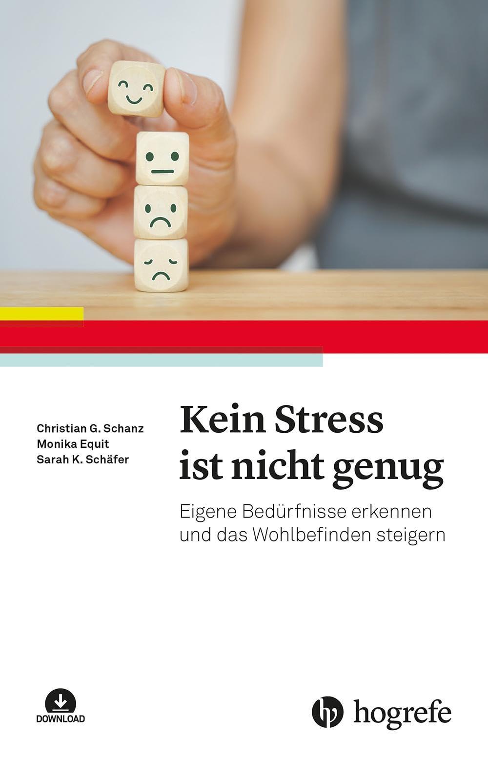 Kein Stress ist nicht genug: Eigene Bedürfnisse erkennen und das Wohlbefinden steigern