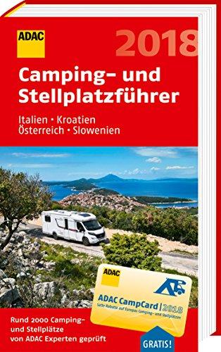 ADAC Camping- und Stellplatzführer Italien, Kroatien, Österreich, Slowenien 2018 (ADAC Campingführer)