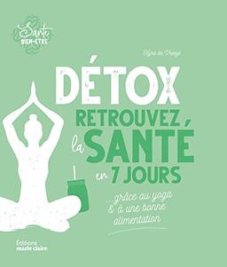 Détox : retrouvez la santé en 7 jours grâce au yoga & à une bonne alimentation