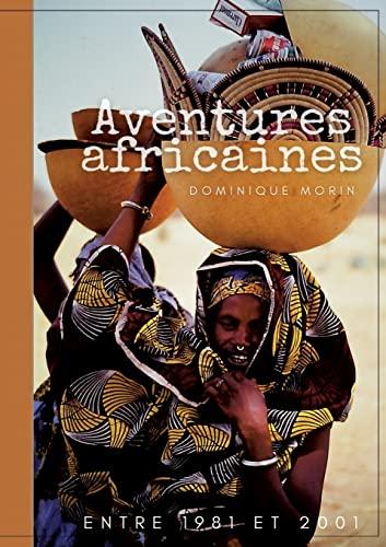 Aventures africaines : De 1981 à 2001