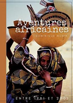 Aventures africaines : De 1981 à 2001