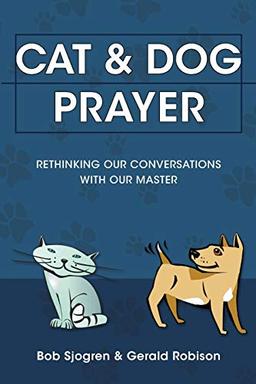 Cat & Dog Prayer: Rethinking Our Conversations with Our Master