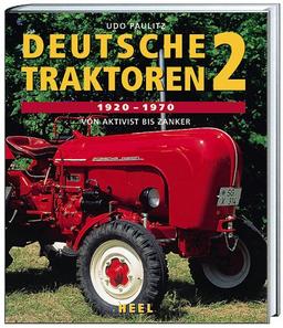 Deutsche Traktoren 1920 - 1970. Bd. 2. Von Aktivist bis Zanker