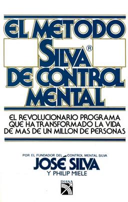 El Metodo Silva de Control Mental = The Original Silva Mind Control Method