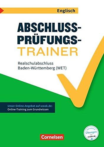 Abschlussprüfungstrainer Englisch - Baden-Württemberg: 10. Schuljahr - Mittlerer Schulabschluss: Arbeitsheft mit Lösungen und Online-Training Grundwissen. Mit Originalprüfungen und Lösungen online