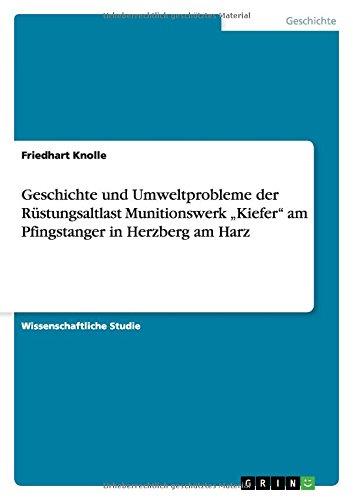 Geschichte und Umweltprobleme der Rüstungsaltlast Munitionswerk "Kiefer"  am Pfingstanger in Herzberg am Harz