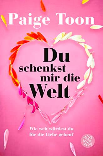 Du schenkst mir die Welt: Wie weit würdest du für die Liebe gehen?