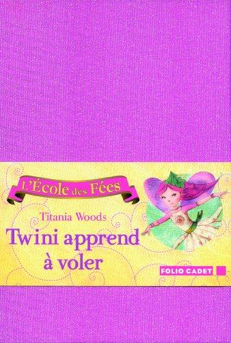 L'école des fées. Vol. 1. Twini apprend à voler