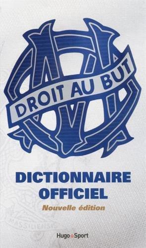 OM, Olympique de Marseille : dictionnaire officiel