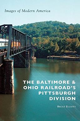 The Baltimore & Ohio Railroad's Pittsburgh Division