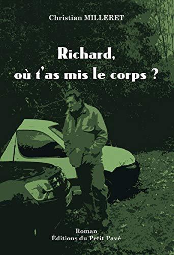 Richard, où t'as mis le corps ?