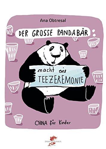 Der große Panda  / Der große Panda macht eine Teezeremonie (China für Kinder)