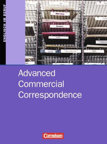 Commercial Correspondence - Advanced Commercial Correspondence: B2-C1 - Schülerbuch