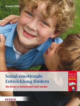 Sozial-emotionale Entwicklung fördern: Wie Kinder in Gemeinschaft stark werden