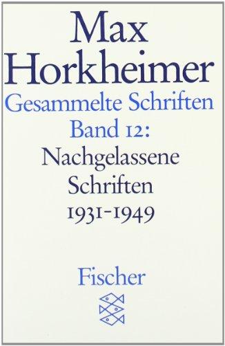 Max Horkheimer. Gesammelte Schriften - Taschenbuch-Ausgabe: Gesammelte Schriften in 19 Bänden: Band 12: Nachgelassene Schriften 1931-1949: BD 12