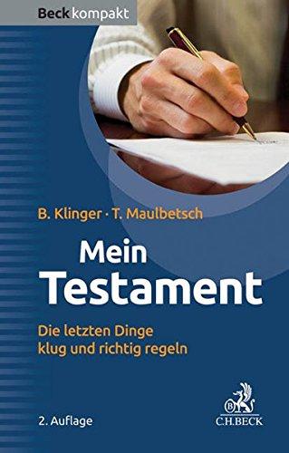 Mein Testament: Die letzten Dinge klug und richtig regeln