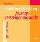 Immobiliarvollstreckung I: Zwangsversteigerungsrecht