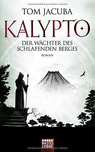 KALYPTO - Der Wächter des schlafenden Berges: Roman. Band 3 (Der Große Waldfürst, Band 3)