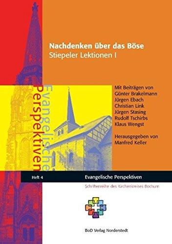 Nachdenken über das Böse: Stiepeler Lektionen I (Evangelische Perspektiven)