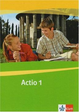 Actio. Lateinisches Unterrichtswerk: Actio 1. Schülerarbeitsbuch. Gesamtschule. Gymnasium. Alle Bundesländer außer Bayern Rheinland-Pfalz: Ab Klasse 5 oder 6