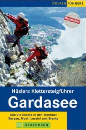 Klettersteige Gardasee. Mit Trentiner Bergen und Monti Lessini